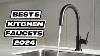 5 Best Kitchen Faucets 2023